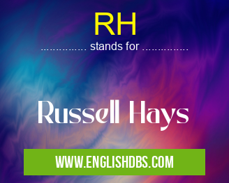 RH means Russell Hays RH