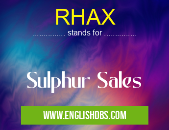 RHAX means Sulphur Sales RHAX