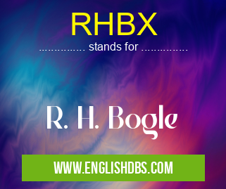 RHBX means R. H. Bogle RHBX
