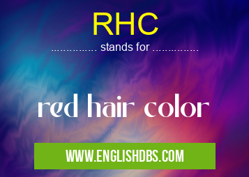 RHC means red hair color RHC