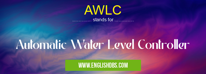 AWLC means Automatic Water Level Controller AWLC