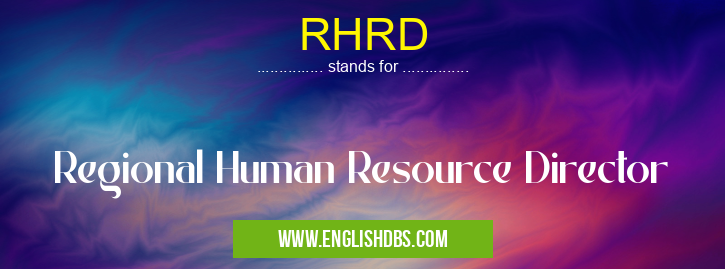 RHRD means Regional Human Resource Director RHRD