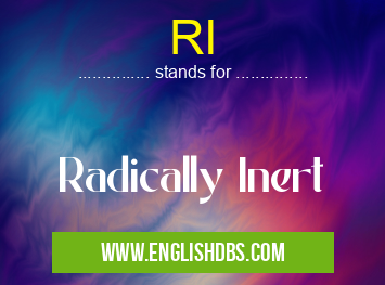 RI means Radically Inert RI