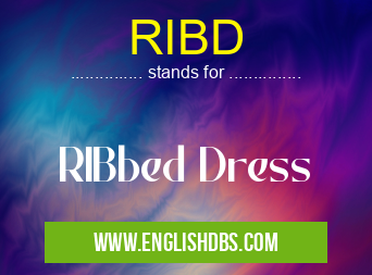 RIBD means RIBbed Dress RIBD