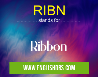 RIBN means Ribbon RIBN