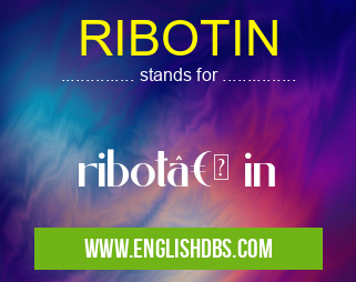RIBOTIN means ribot†in RIBOTIN