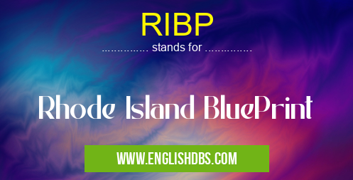 RIBP means Rhode Island BluePrint RIBP