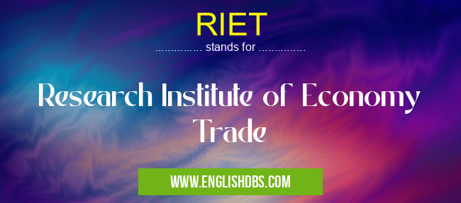 RIET means Research Institute of Economy Trade RIET
