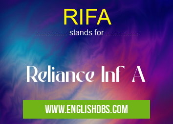 RIFA means Reliance Inf A RIFA