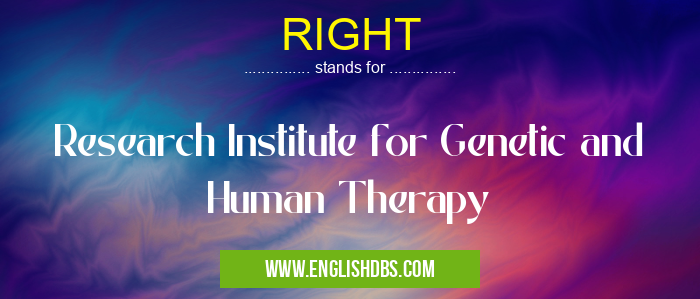 RIGHT means Research Institute for Genetic and Human Therapy RIGHT