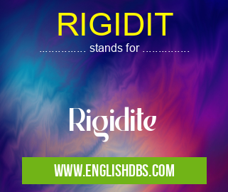 RIGIDIT means Rigidite RIGIDIT