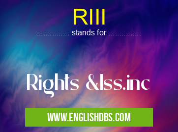 RIII means Rights &Iss.inc RIII