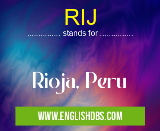 RIJ means Rioja, Peru RIJ
