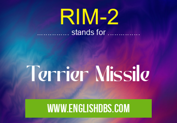 RIM-2 means Terrier Missile RIM-2