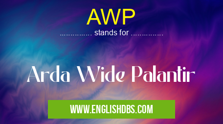 AWP means Arda Wide Palantir AWP