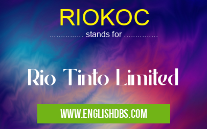 RIOKOC means Rio Tinto Limited RIOKOC