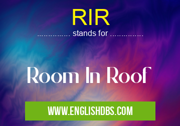 RIR means Room In Roof RIR
