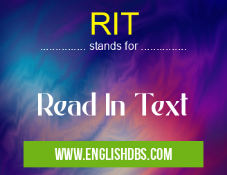 RIT means Read In Text RIT