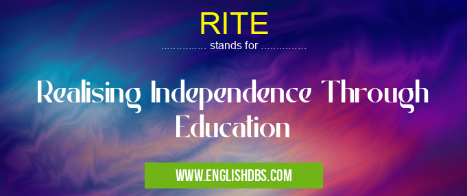 RITE means Realising Independence Through Education RITE