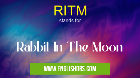 RITM means Rabbit In The Moon RITM