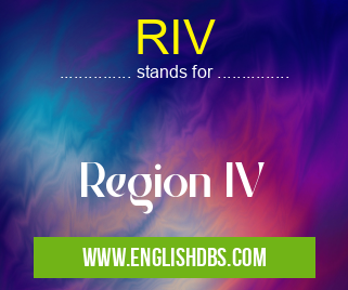 RIV means Region IV RIV