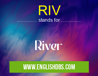 RIV means River RIV