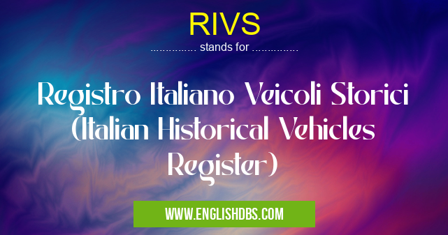 RIVS means Registro Italiano Veicoli Storici (Italian Historical Vehicles Register) RIVS