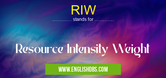 RIW means Resource Intensity Weight RIW