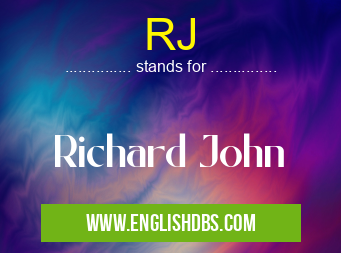 RJ means Richard John RJ