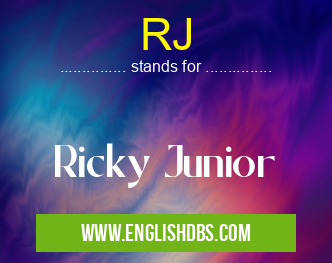 RJ means Ricky Junior RJ