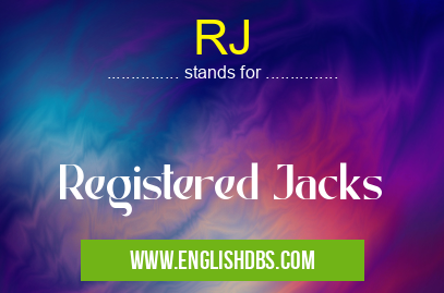 RJ means Registered Jacks RJ