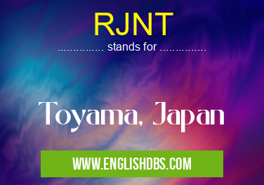 RJNT means Toyama, Japan RJNT