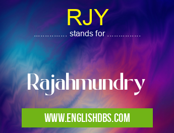 RJY means Rajahmundry RJY