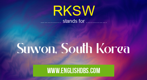 RKSW means Suwon, South Korea RKSW