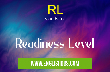 RL means Readiness Level RL