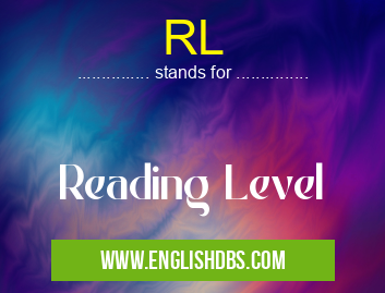 RL means Reading Level RL