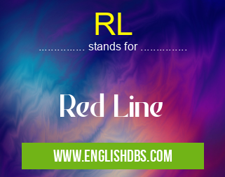 RL means Red Line RL