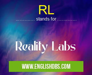 RL means Reality Labs RL
