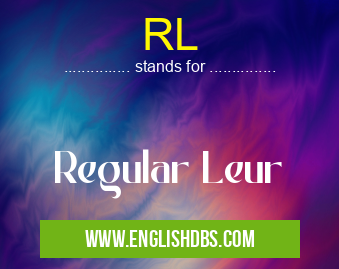 RL means Regular Leur RL
