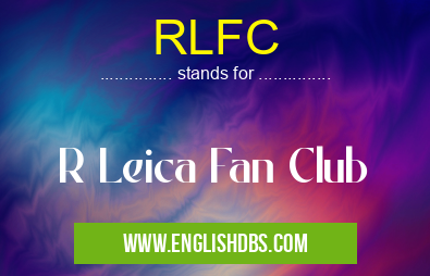 RLFC means R Leica Fan Club RLFC
