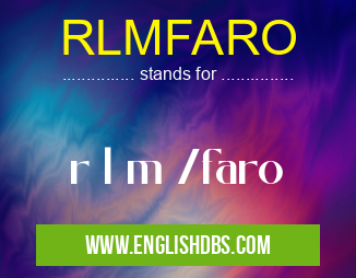 RLMFARO means r l m /faro RLMFARO
