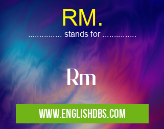 RM. means Rm RM.