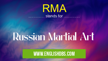 RMA means Russian Martial Art RMA