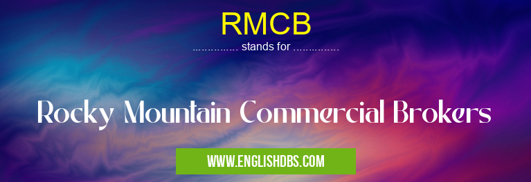 RMCB means Rocky Mountain Commercial Brokers RMCB