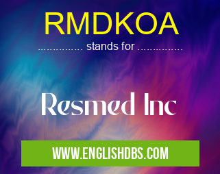 RMDKOA means Resmed Inc RMDKOA