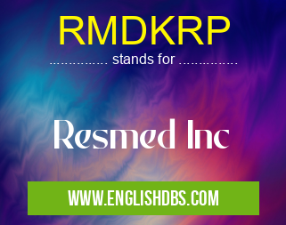 RMDKRP means Resmed Inc RMDKRP