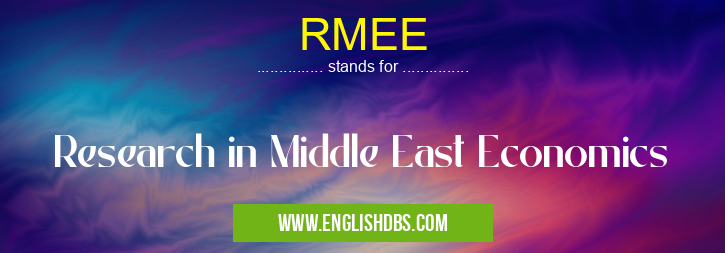RMEE means Research in Middle East Economics RMEE