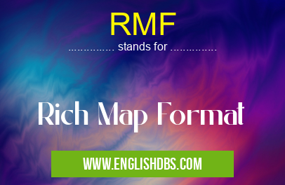 RMF means Rich Map Format RMF