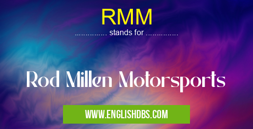 RMM means Rod Millen Motorsports RMM