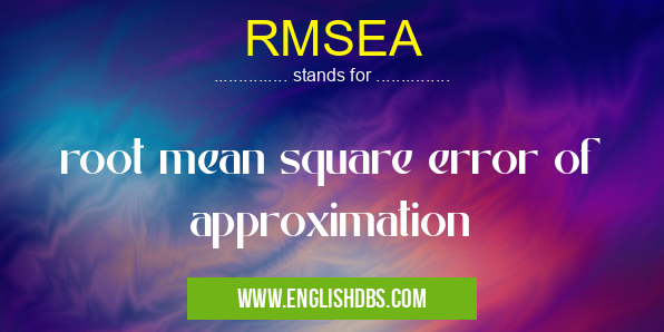 RMSEA means root mean square error of approximation RMSEA